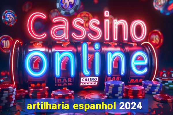 artilharia espanhol 2024