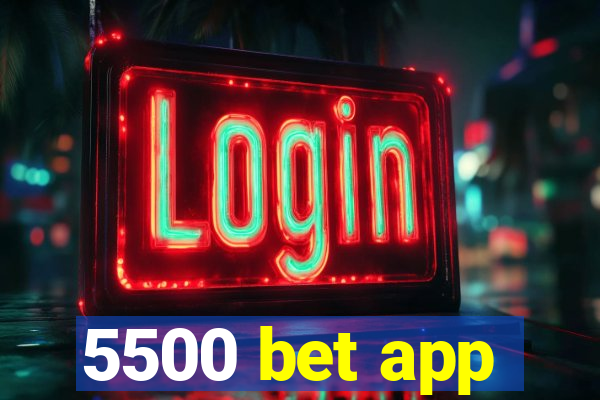 5500 bet app