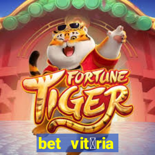 bet vit贸ria apostas online