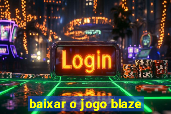 baixar o jogo blaze