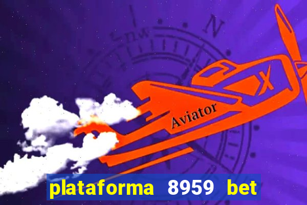 plataforma 8959 bet e confiável