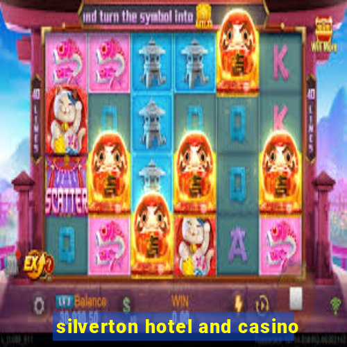 silverton hotel and casino