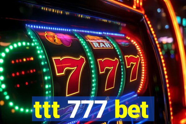 ttt 777 bet