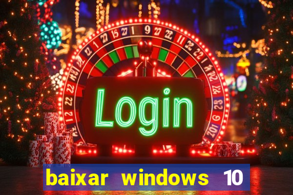 baixar windows 10 mega lite