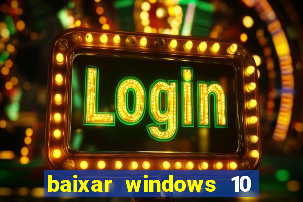 baixar windows 10 mega lite