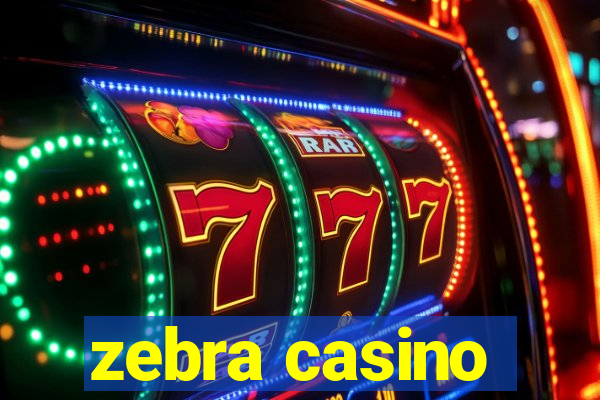 zebra casino