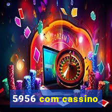 5956 com cassino