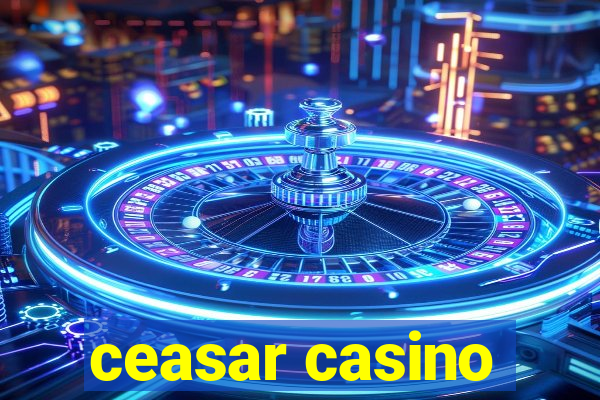 ceasar casino