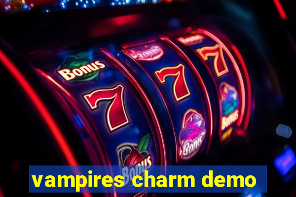 vampires charm demo