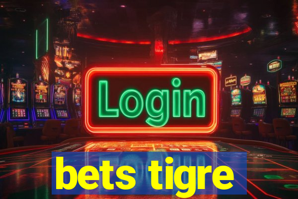 bets tigre