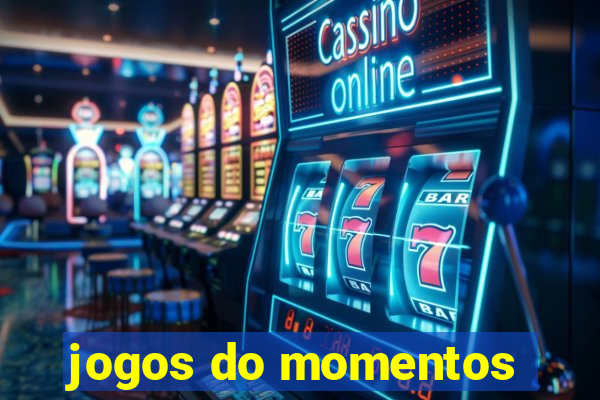 jogos do momentos