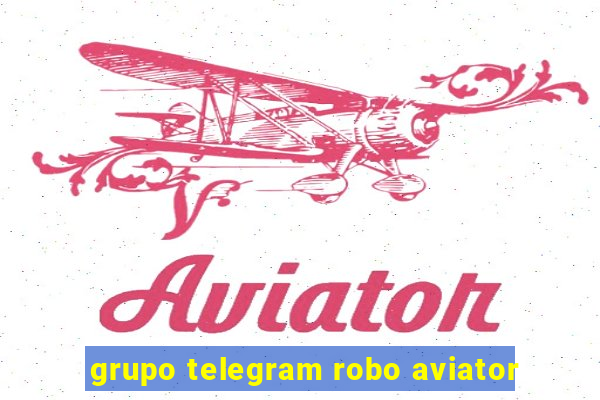 grupo telegram robo aviator