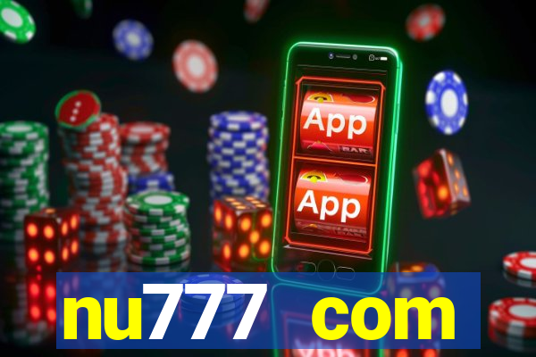 nu777 com plataforma de jogos