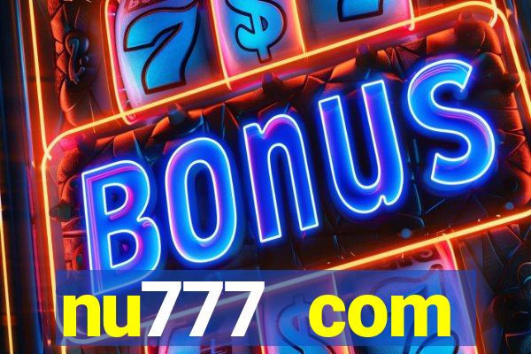 nu777 com plataforma de jogos