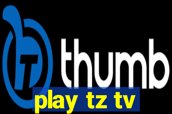 play tz tv