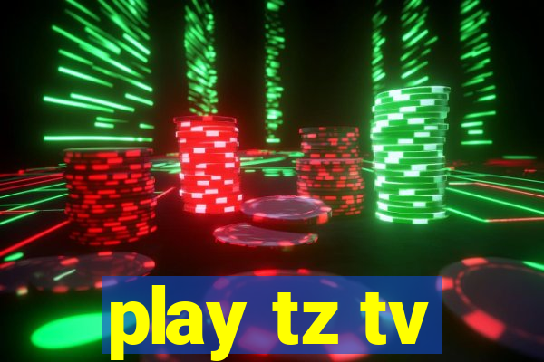 play tz tv