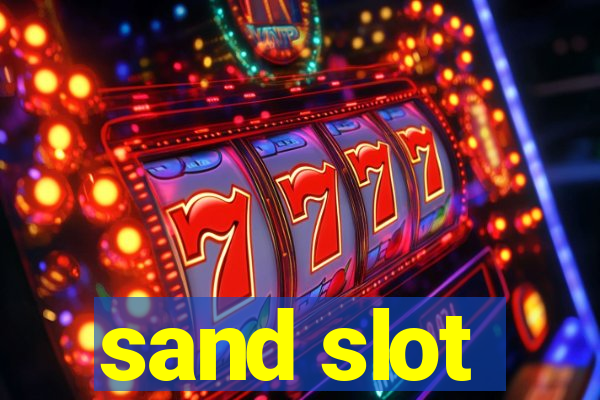 sand slot