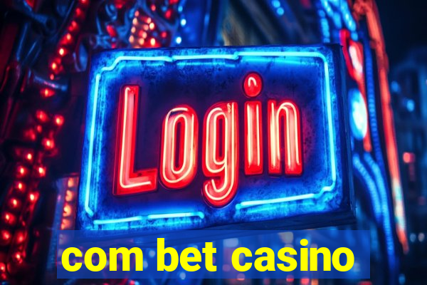 com bet casino