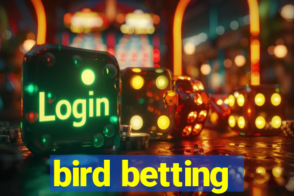 bird betting