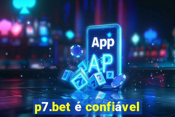 p7.bet é confiável