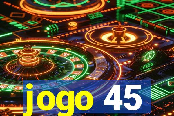 jogo 45