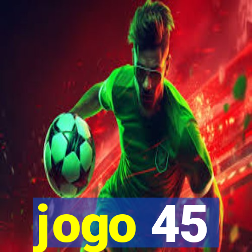 jogo 45