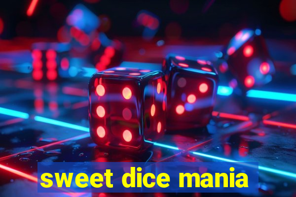 sweet dice mania