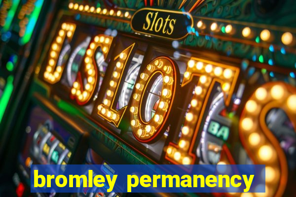 bromley permanency