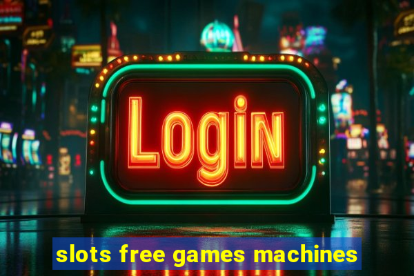 slots free games machines