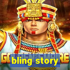 bling story