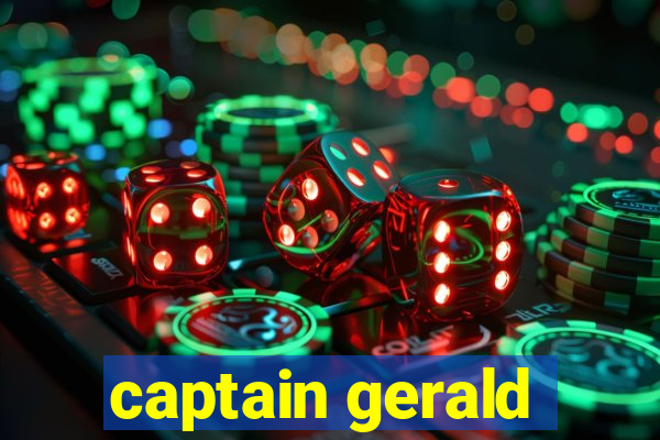 captain gerald