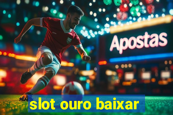 slot ouro baixar