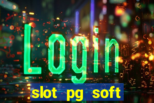 slot pg soft porcentagem gratuitos