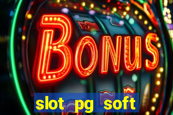 slot pg soft porcentagem gratuitos