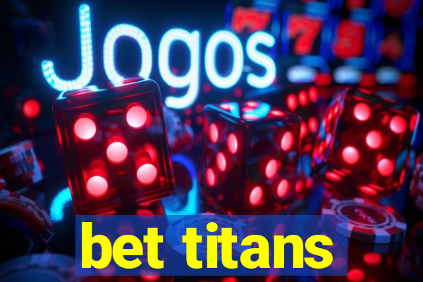 bet titans