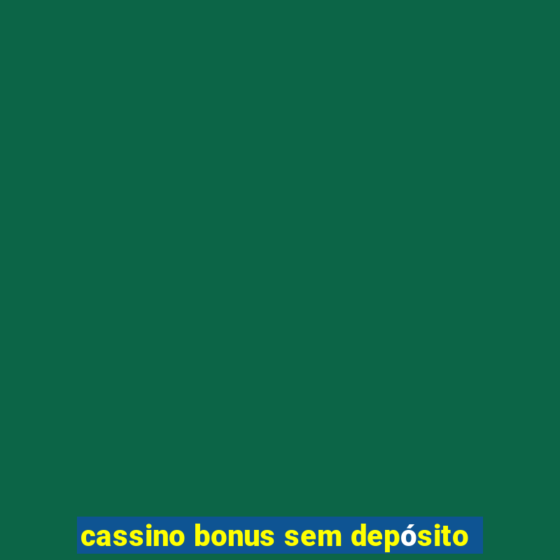 cassino bonus sem depósito