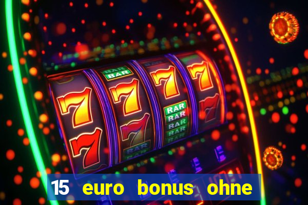 15 euro bonus ohne einzahlung casino 2021