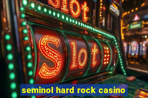 seminol hard rock casino