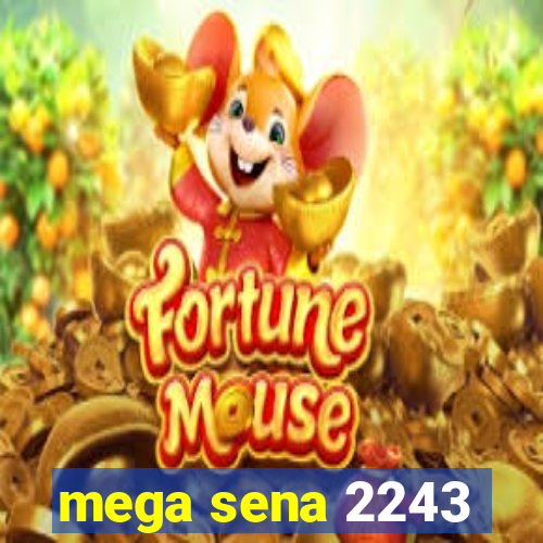 mega sena 2243