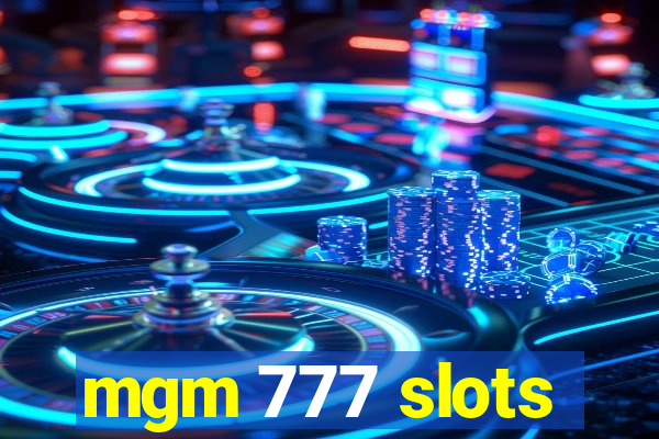 mgm 777 slots