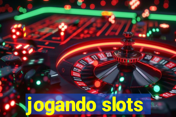 jogando slots