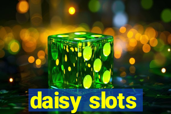 daisy slots