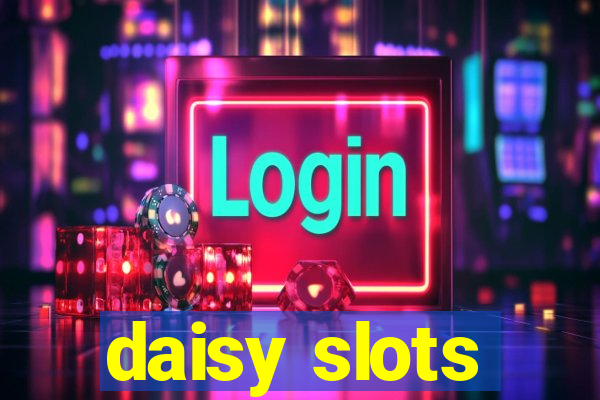 daisy slots