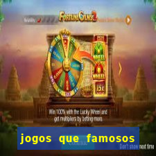 jogos que famosos jogam para ganhar dinheiro