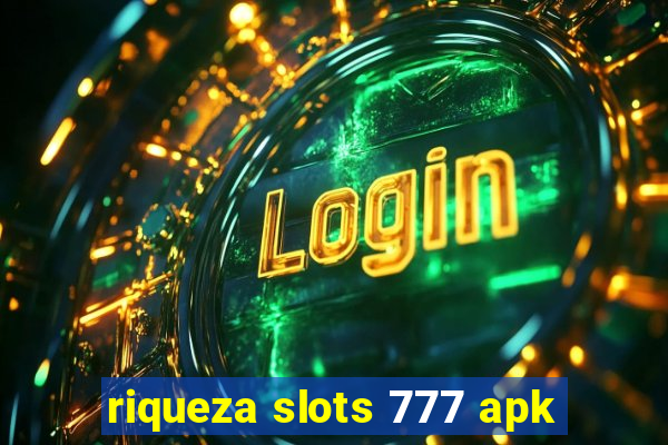 riqueza slots 777 apk