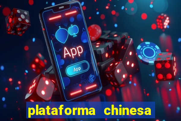 plataforma chinesa de jogos de cassino