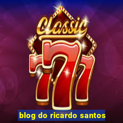 blog do ricardo santos