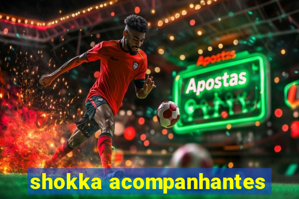 shokka acompanhantes