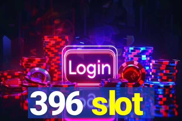 396 slot