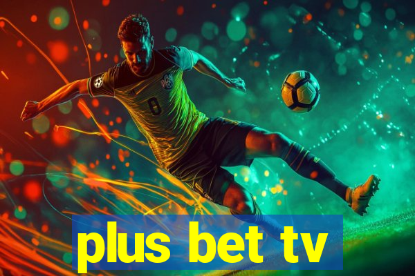 plus bet tv